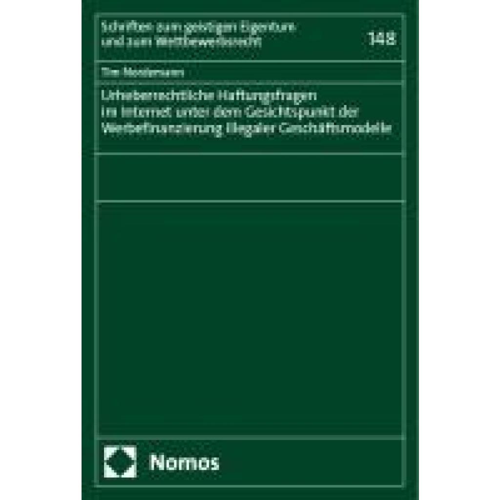Nordemann, Tim: Urheberrechtliche Haftungsfragen im Internet unter dem Gesichtspunkt der Werbefinanzierung illegaler Geschäftsmodelle