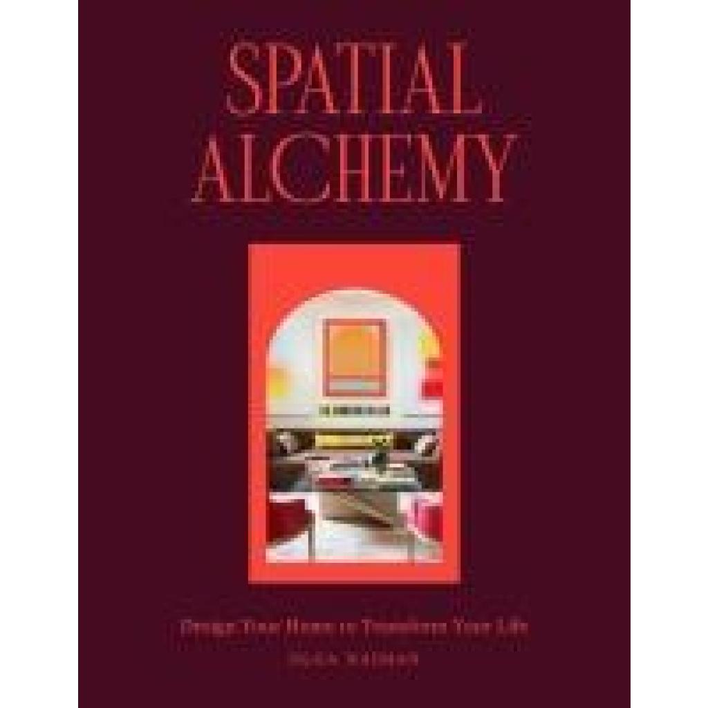 9781648291470 - Naiman Olga Spatial Alchemy 9781648291470 - Naiman Olga Spatial Alchemy