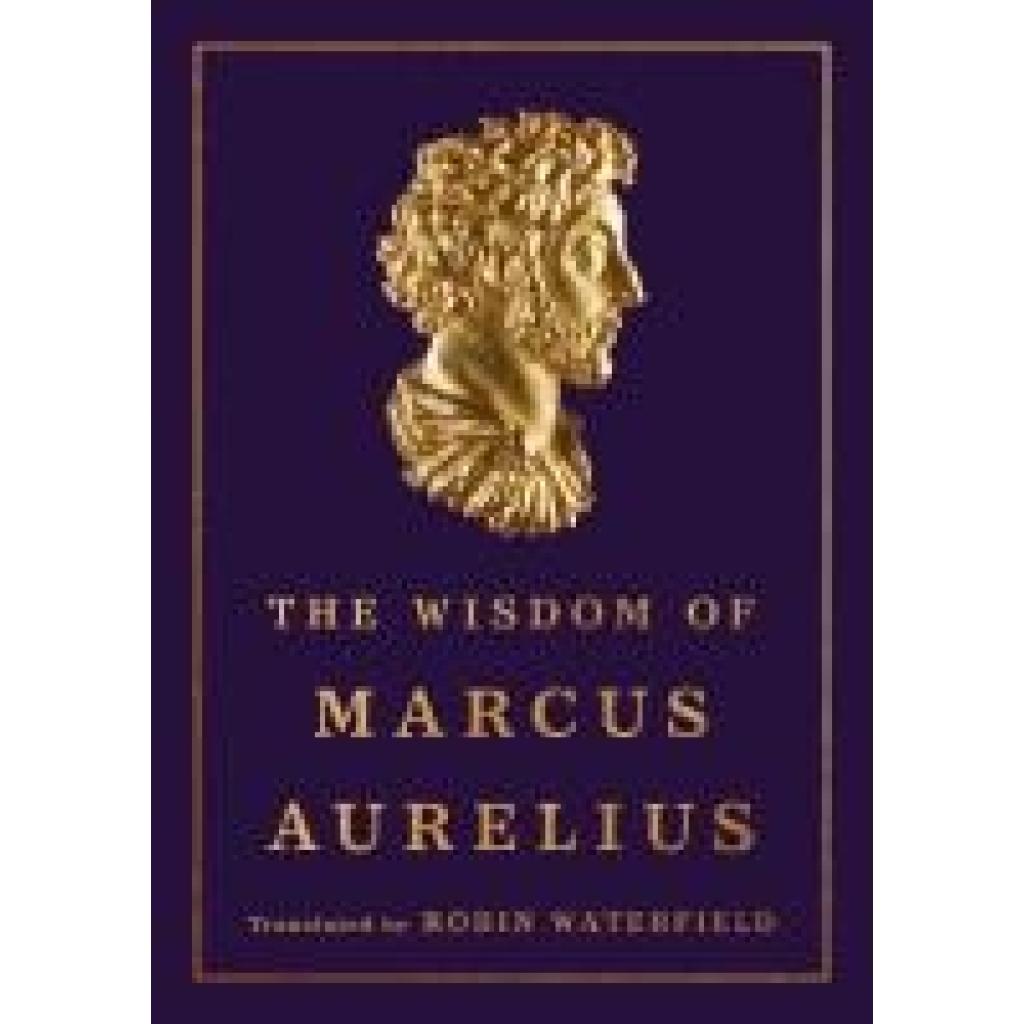 9781541606760 - Aurelius Marcus The Wisdom of Marcus Aurelius 9781541606760 - Aurelius Marcus The Wisdom of Marcus Aurelius