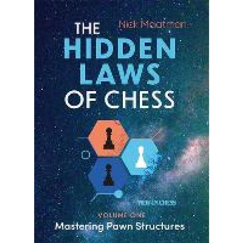 9789493257627 - The Hidden Laws of Chess - Nick Maatman Kartoniert (TB)