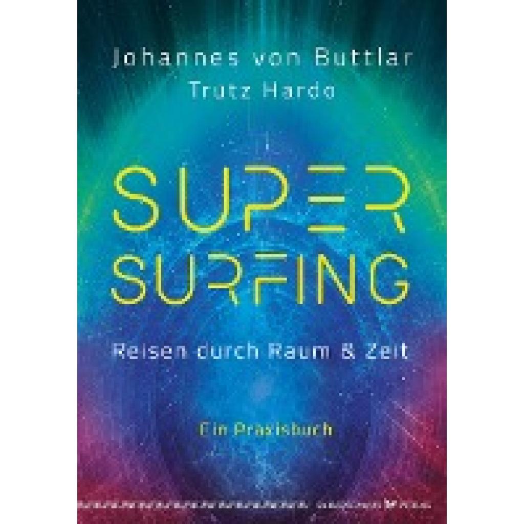 9783969330593 - Supersurfing - Reisen durch Raum & Zeit - Johannes von Buttlar Trutz Hardo Kartoniert (TB)