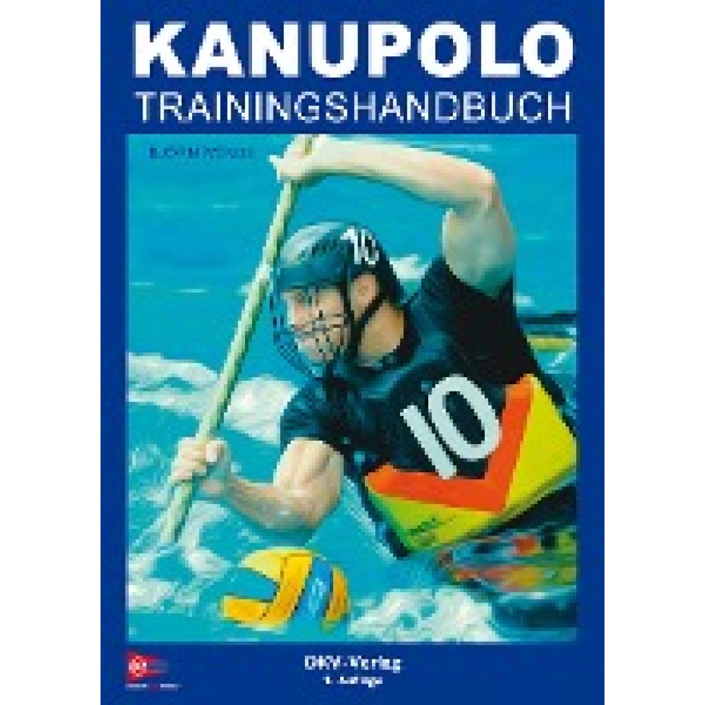 9783968060002 - Kanupolo Trainingshandbuch - Björn Wende Kartoniert (TB) 9783968060002 - Kanupolo Trainingshandbuch - Björn Wende Kartoniert (TB)