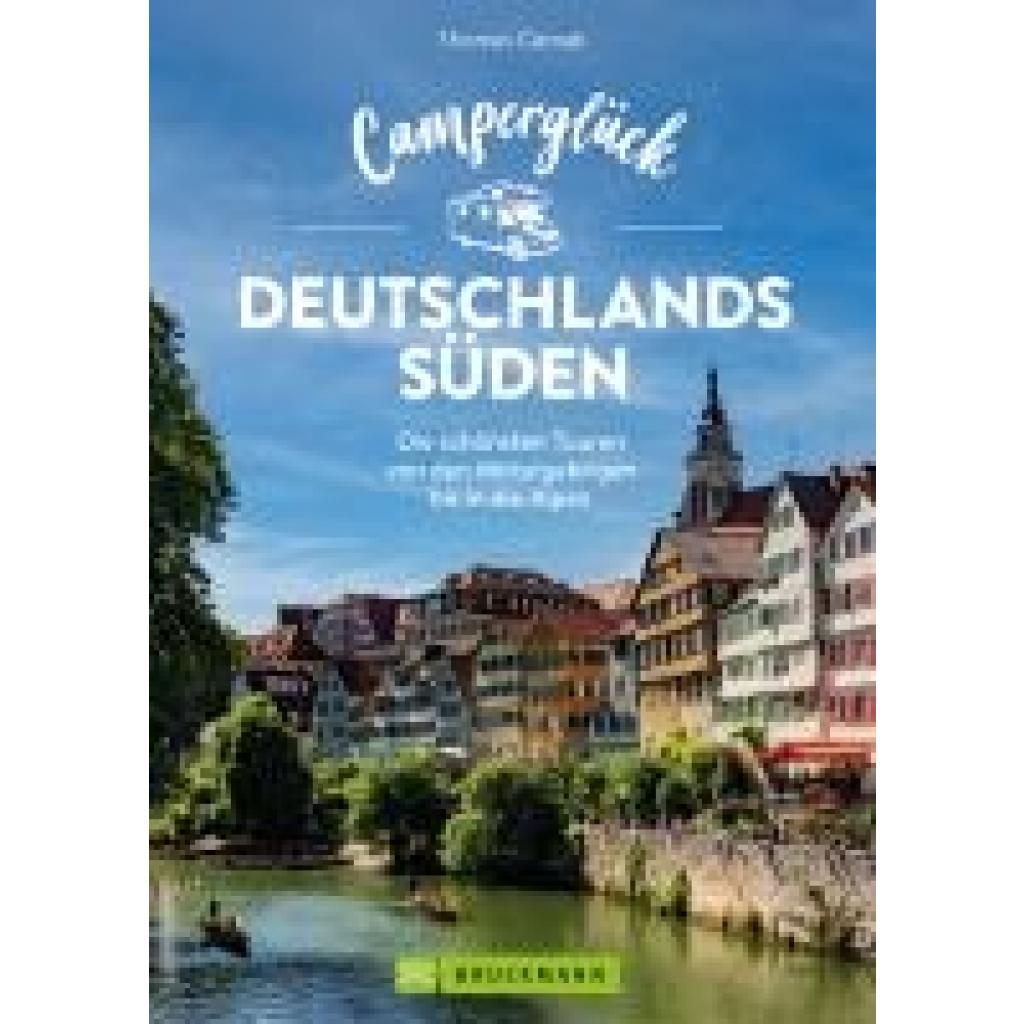 9783734330537 - Cernak Thomas Camperglück Deutschlands Süden Die schönsten Touren von den  Mittelgebirgen bis in die Alpen