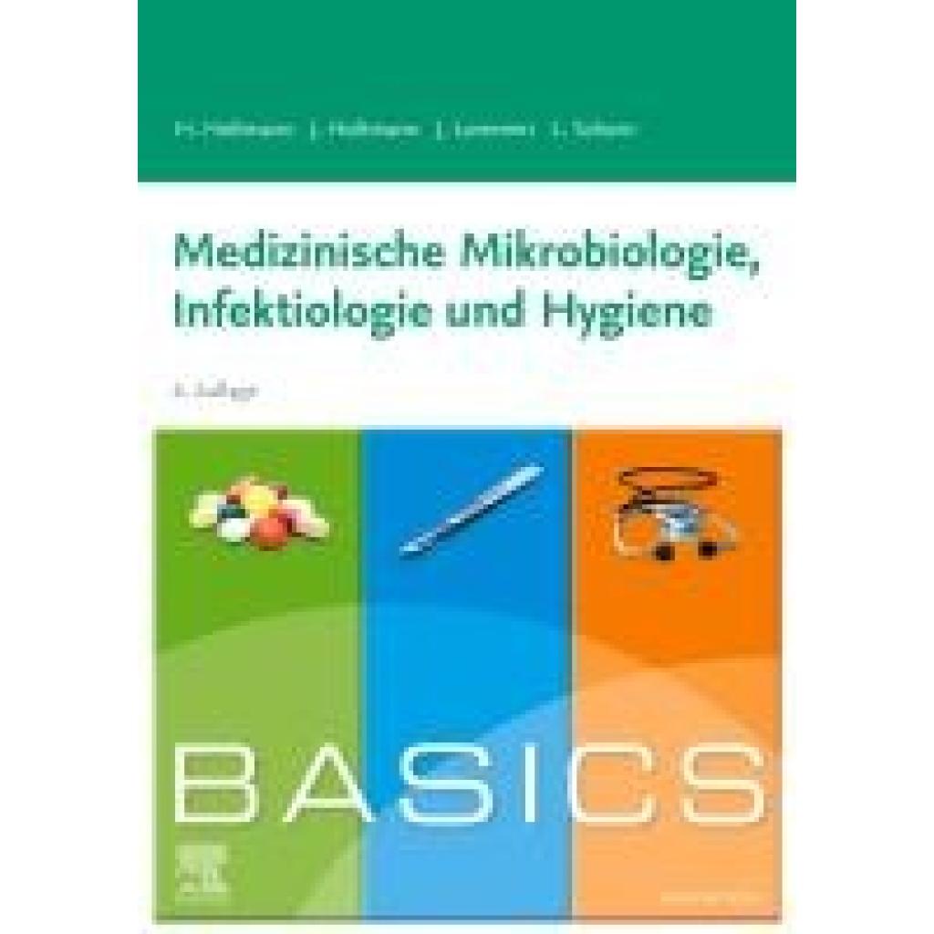 9783437410673 - BASICS Medizinische Mikrobiologie Hygiene und Infektiologie - Henrik Holtmann Julia Holtmann Julian Lommen Lara Katharina Schorn Kartoniert (TB)