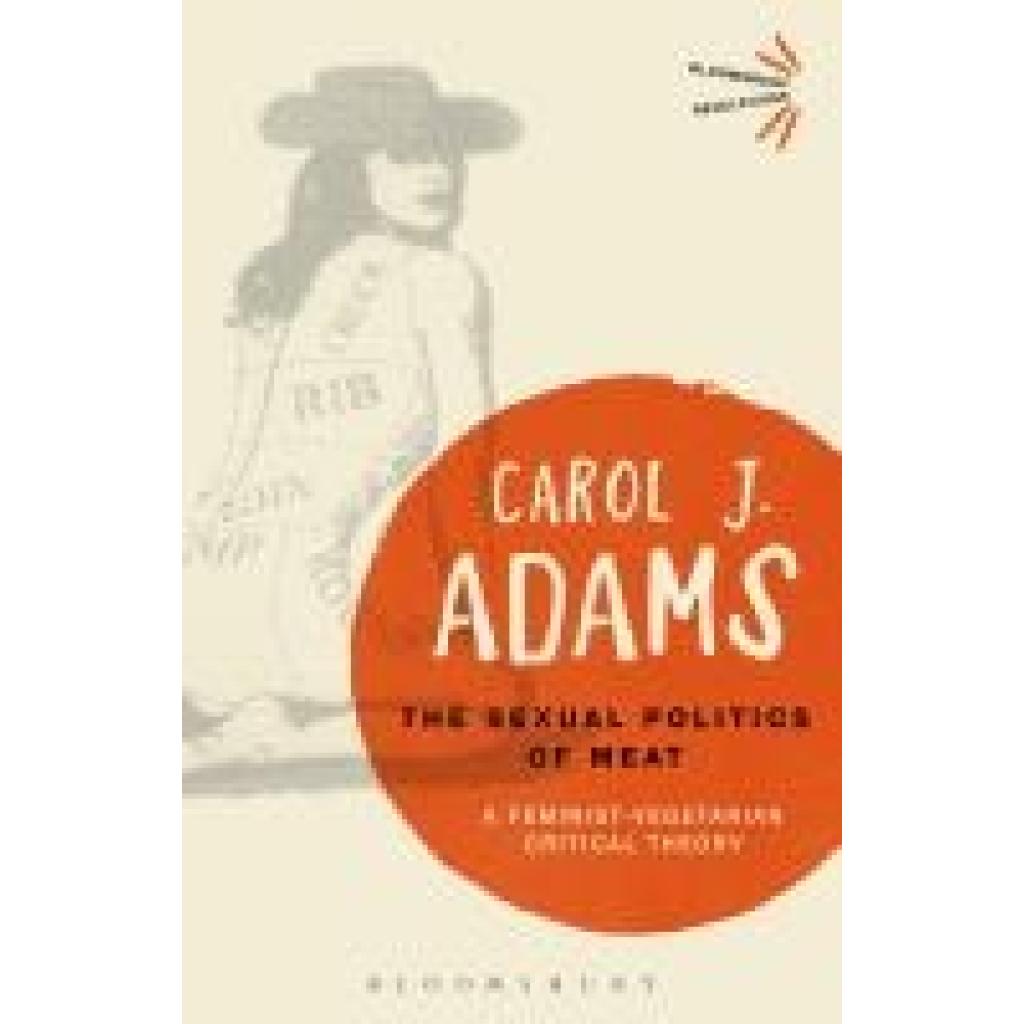 9781501312830 - Adams Carol J The Sexual Politics of Meat