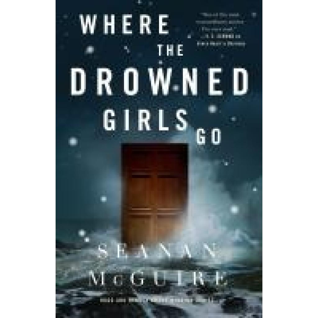 McGuire, Seanan: Where the Drowned Girls Go