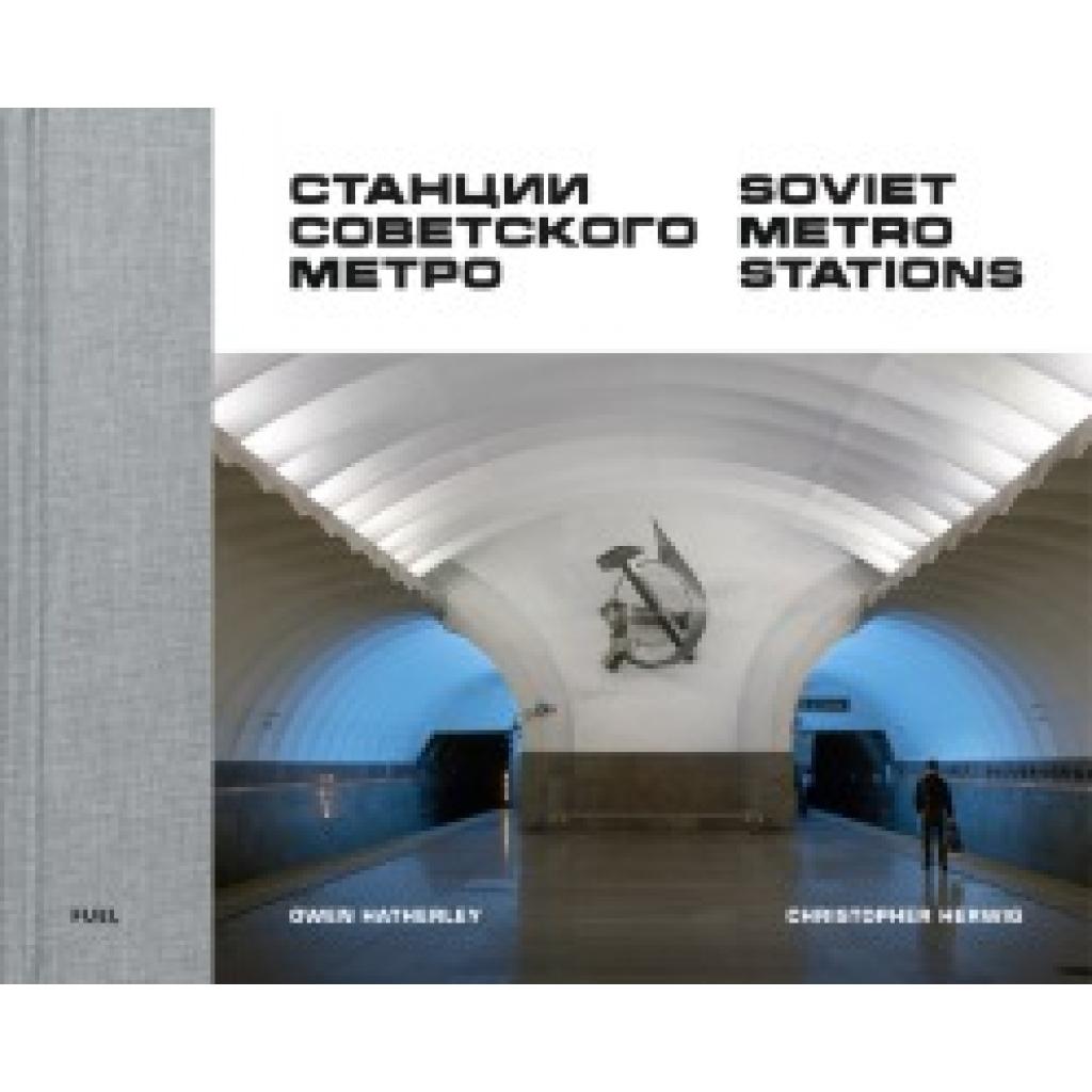 9780995745568 - Soviet Metro Stations - Christopher Herwig Owen Hatherley Gebunden