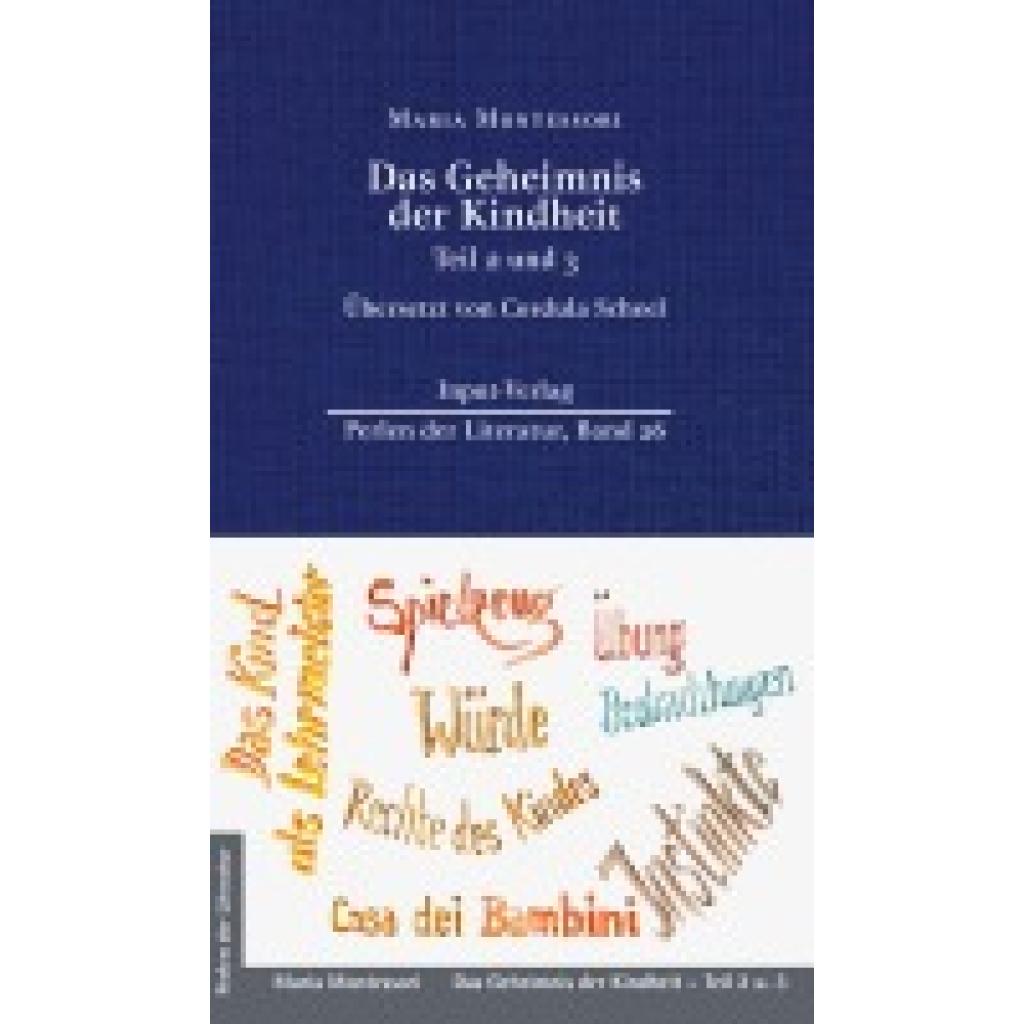 Montessori, Maria: Das Geheimnis der Kindheit, Teil 2 und 3