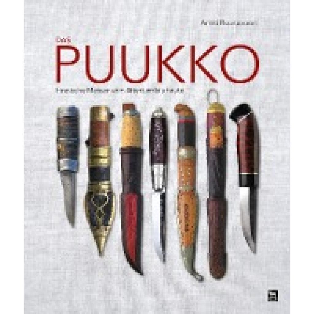 9783938711774 - Das Puukko - Anssi Ruusuvuori Gebunden 9783938711774 - Das Puukko - Anssi Ruusuvuori Gebunden