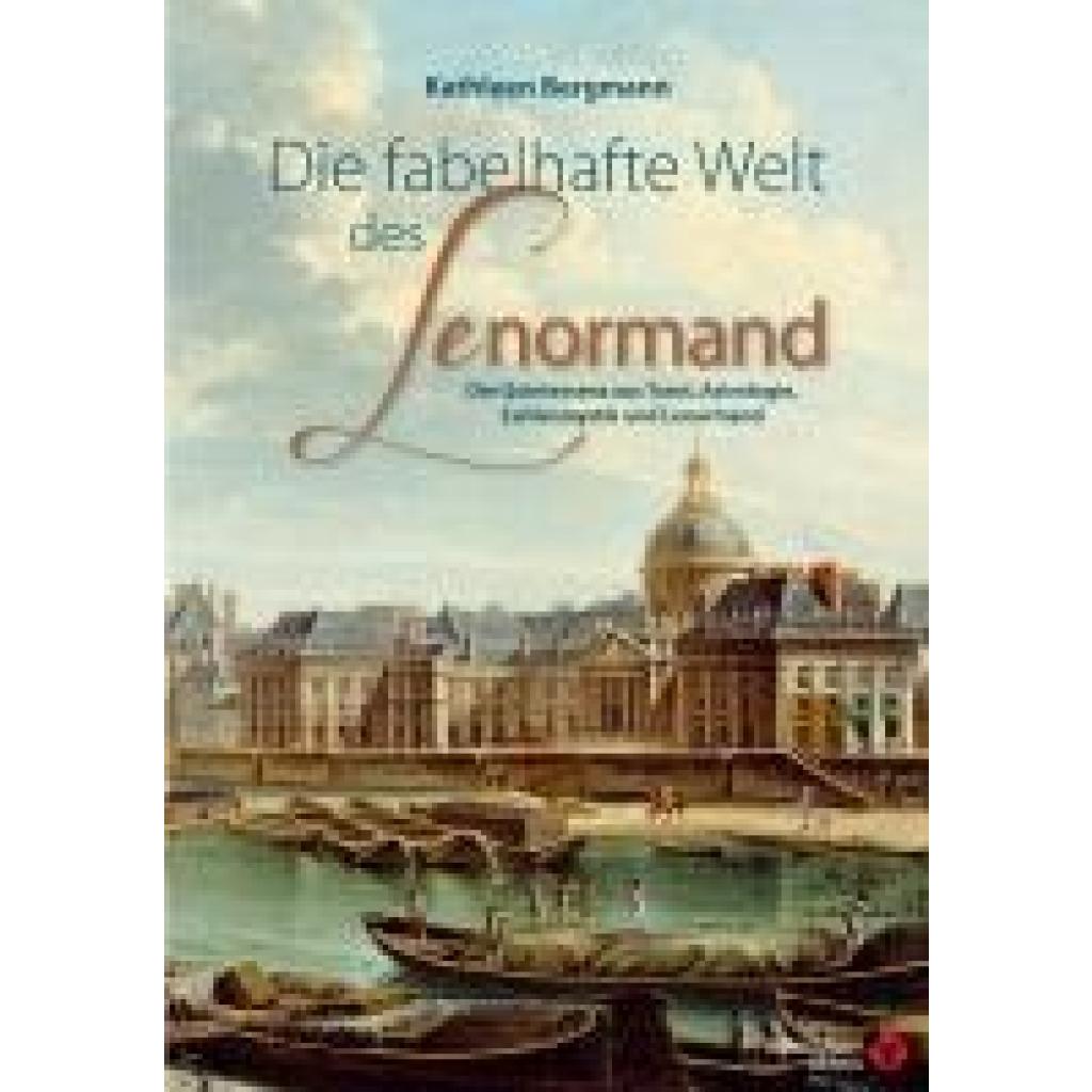 Bergmann, Kathleen: Die fabelhafte Welt des Lenormand