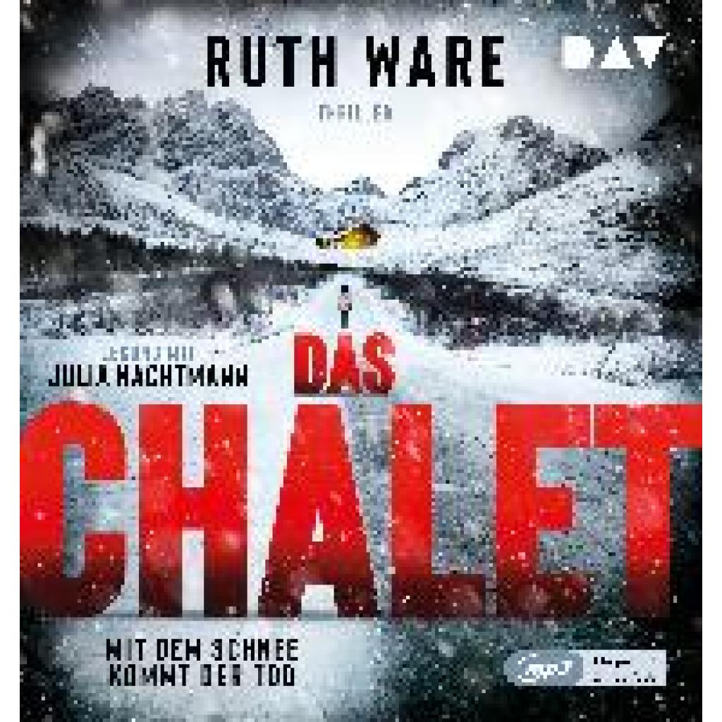 Ware, Ruth: Das Chalet - Mit dem Schnee kommt der Tod