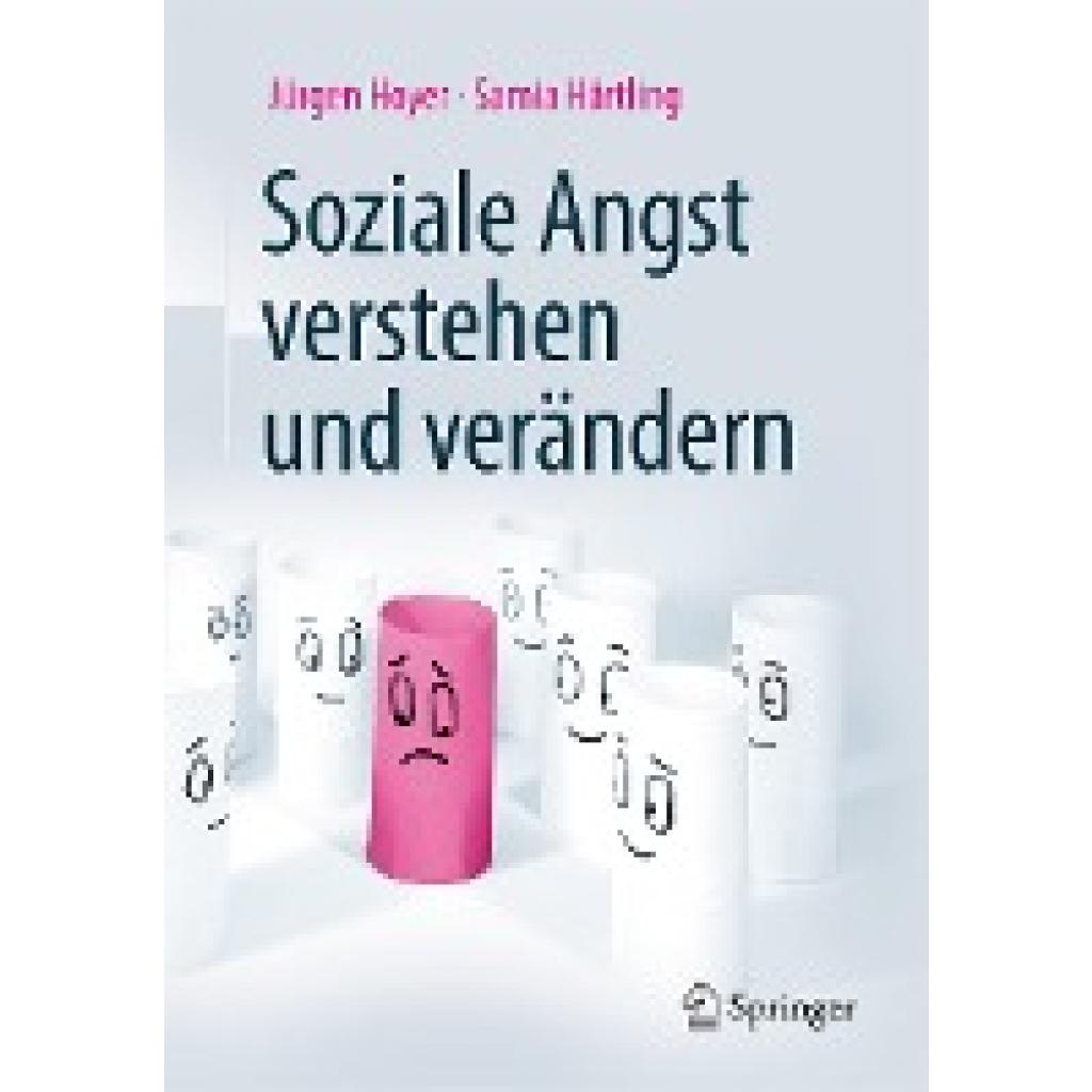 9783662590751 - Soziale Angst verstehen und verändern - Jürgen Hoyer Samia Härtling Kartoniert (TB)