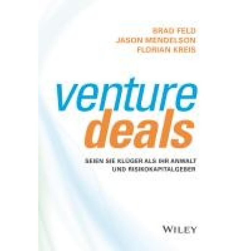 9783527510009 - Venture Deals - Brad Feld Jason Mendelson Florian Kreis Gebunden