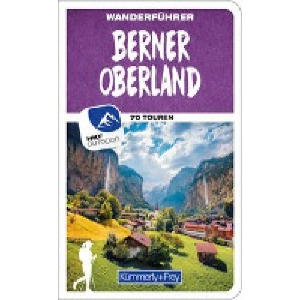 Heitzmann, Wolfgang: Kümmerly+Frey Wanderführer Berner Oberland