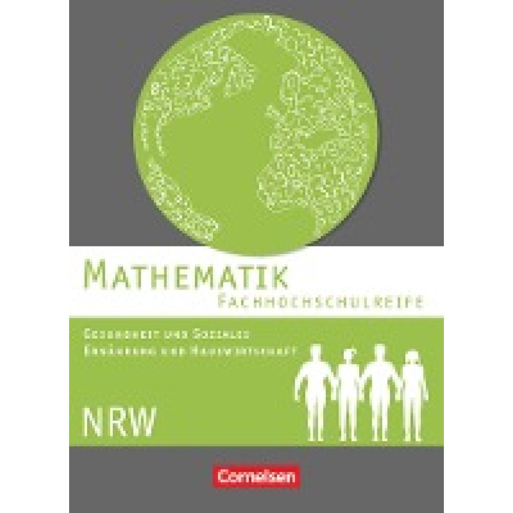 9783064512085 - Mathematik - Fachhochschulreife Mathematik - Fachhochschulreife - Gesundheit und Soziales Ernährung und Hauswirtschaft - Nordrhein-Westfalen 2016 - Susanne Viebrock Hildegard Michael Kartoniert (TB) 9783064512085 - Mathematik - Fachhochschulreife Mathematik - Fachhochschulreife - Gesundheit und Soziales Ernährung und Hauswirtschaft - Nordrhein-Westfalen 2016 - Susanne Viebrock Hildegard Michael Kartoniert (TB)