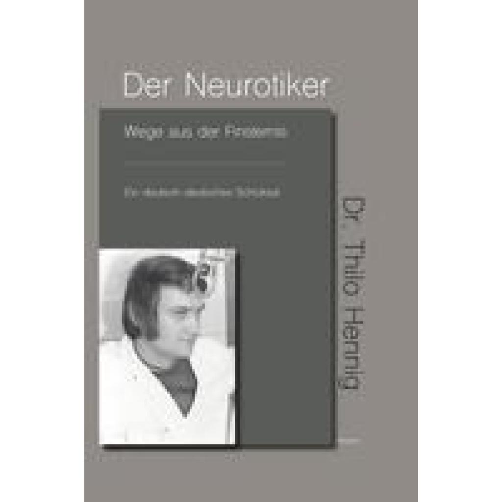 9783038308478 - Der Neurotiker - Thilo Hennig Gebunden 9783038308478 - Der Neurotiker - Thilo Hennig Gebunden