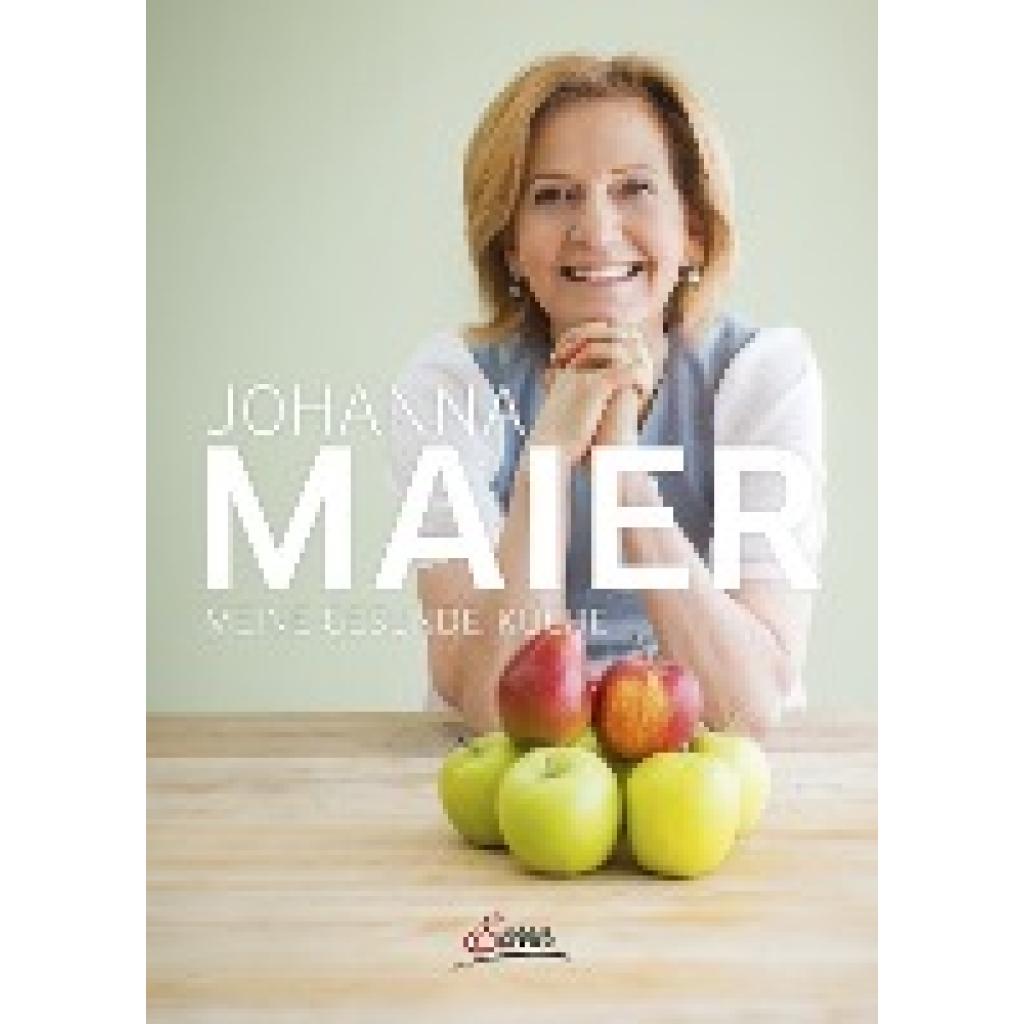 Maier, Johanna: Meine gesunde Küche