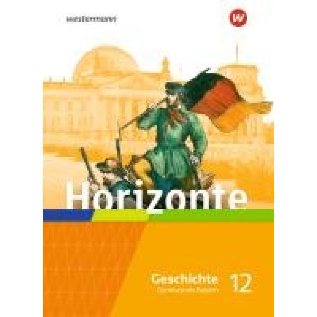 9783141156980 - Horizonte - Geschichte 12 Schülerband Für die Oberstufe in Bayern 9783141156980 - Horizonte - Geschichte 12 Schülerband Für die Oberstufe in Bayern