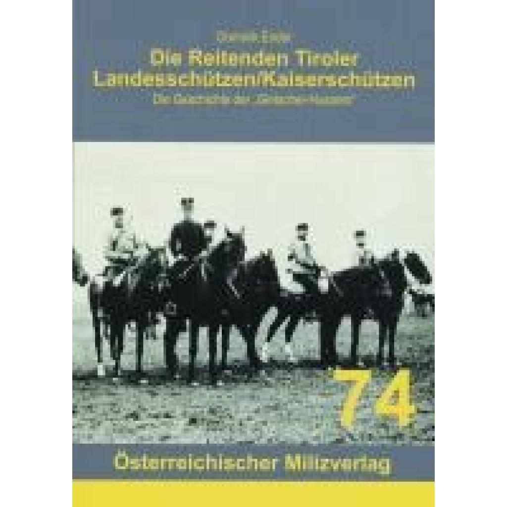 9783901185939 - Die Reitenden Tiroler Landesschützen Kaiserschützen - Dominik Ender Taschenbuch 9783901185939 - Die Reitenden Tiroler Landesschützen Kaiserschützen - Dominik Ender Taschenbuch