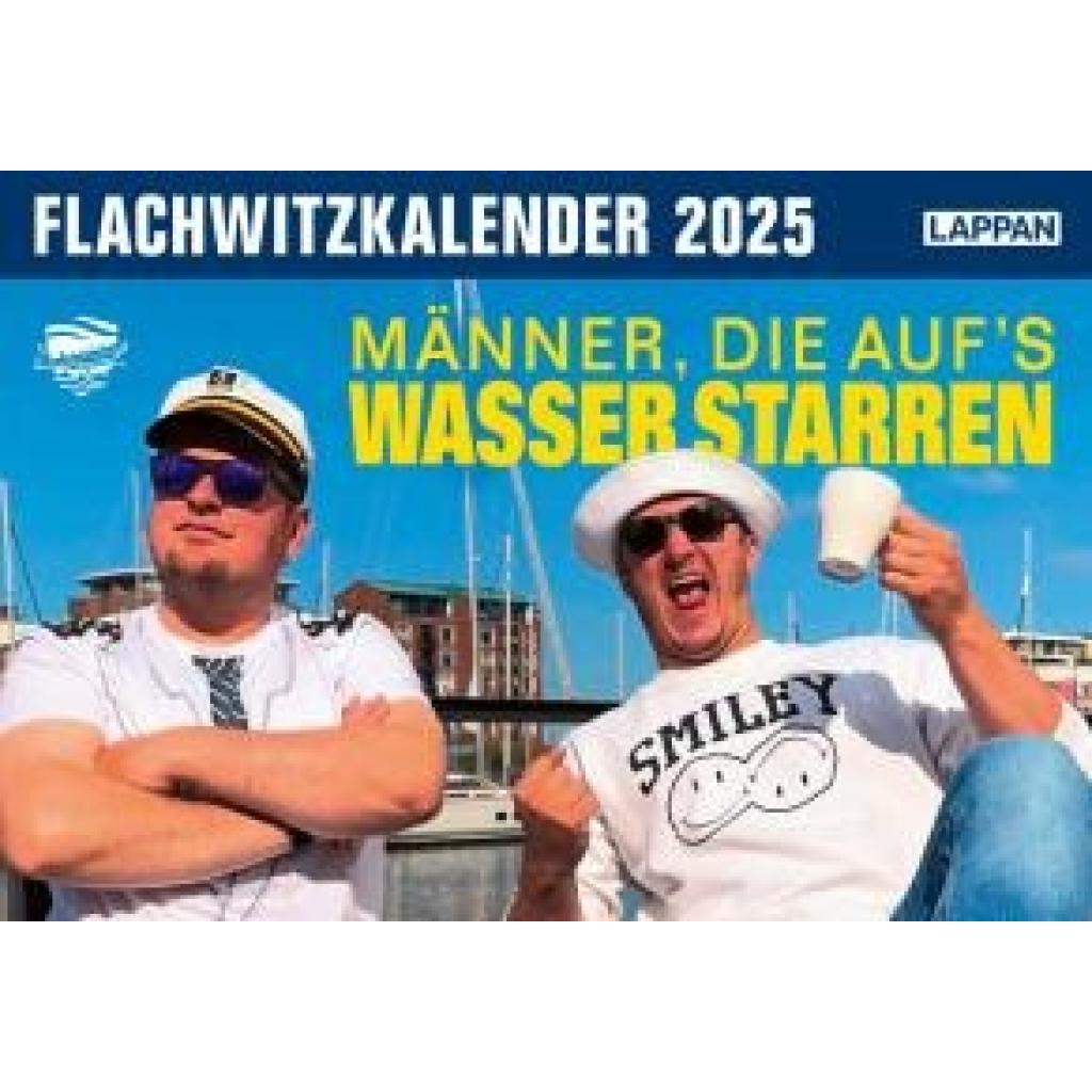 Männer die aufs Wasser starren: Männer, die aufs Wasser starren - Flachwitzkalender 2025