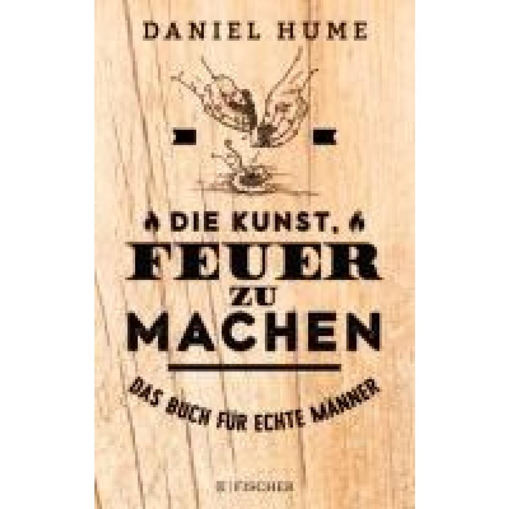 Hume, Daniel: Die Kunst, Feuer zu machen