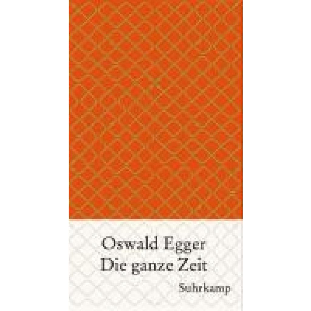 9783518421338 - Die ganze Zeit - Oswald Egger Leinen