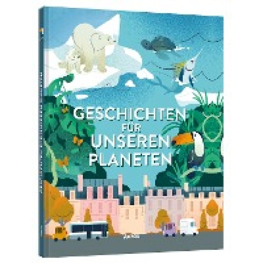 9783039540365 - Geschichten für unseren Planeten - Clémentine Thiberge Sophie de Mullenheim Natacha Godeau Christelle Vallat Gebunden