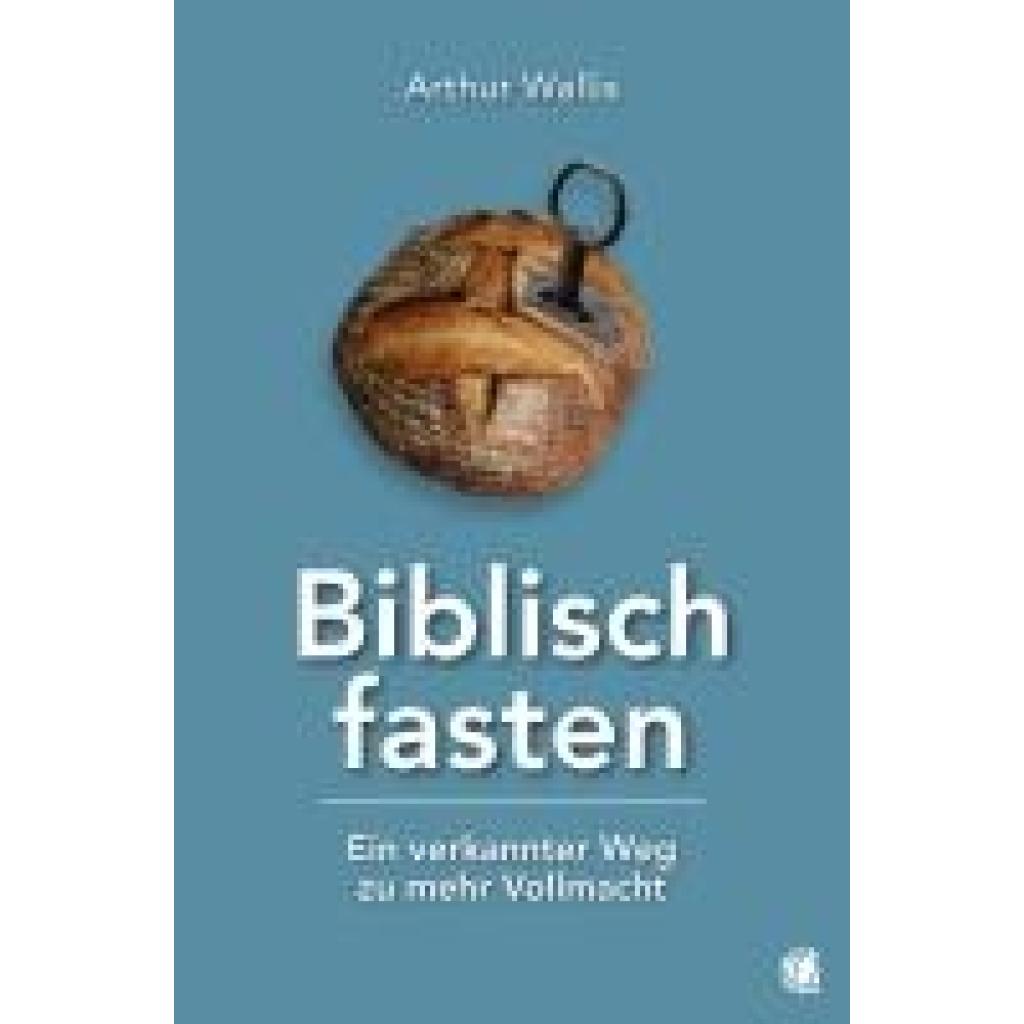 9783955786328 - Biblisch fasten - Arthur Wallis Kartoniert (TB) 9783955786328 - Biblisch fasten - Arthur Wallis Kartoniert (TB)