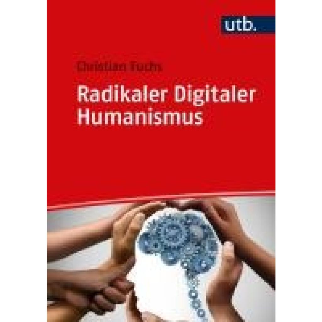 9783825263522 - Fuchs Christian Radikaler Digitaler Humanismus