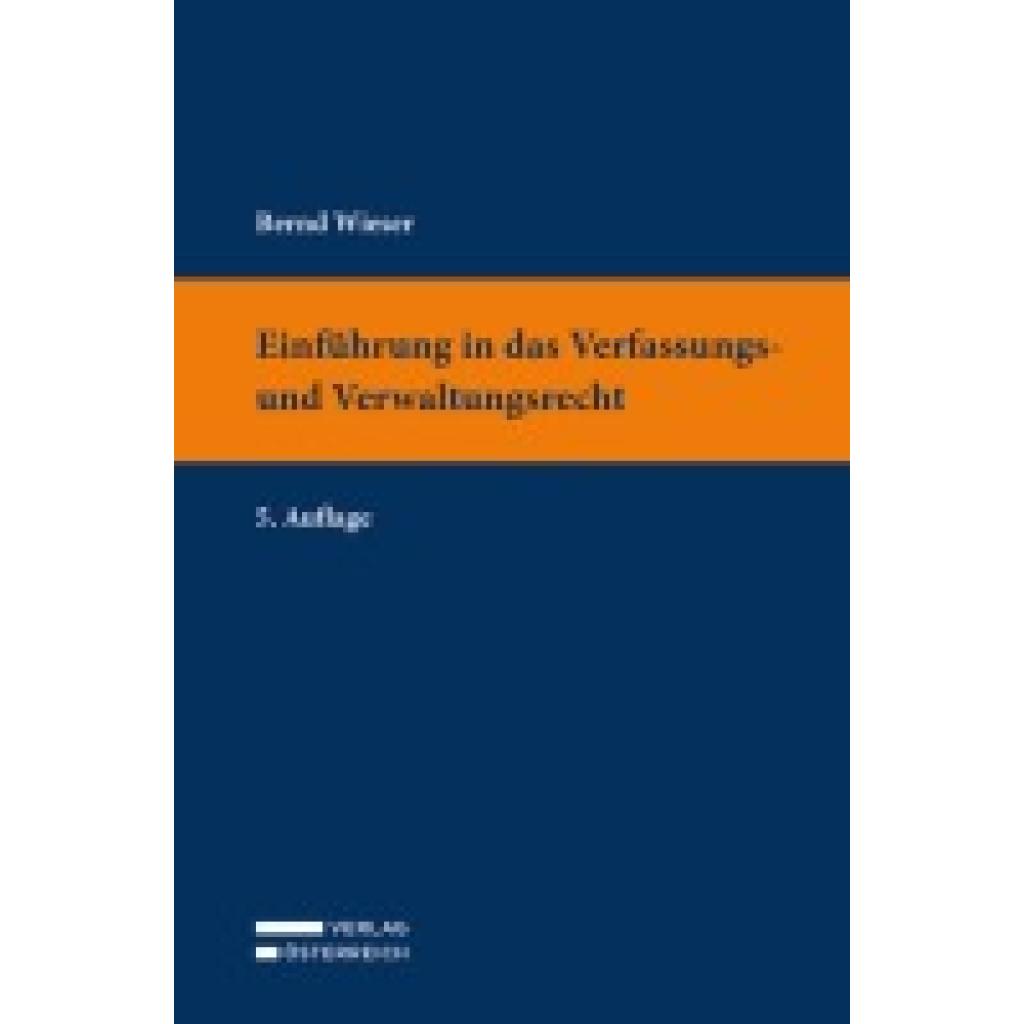 Wieser, Bernd: Einführung in das Verfassungs- und Verwaltungsrecht