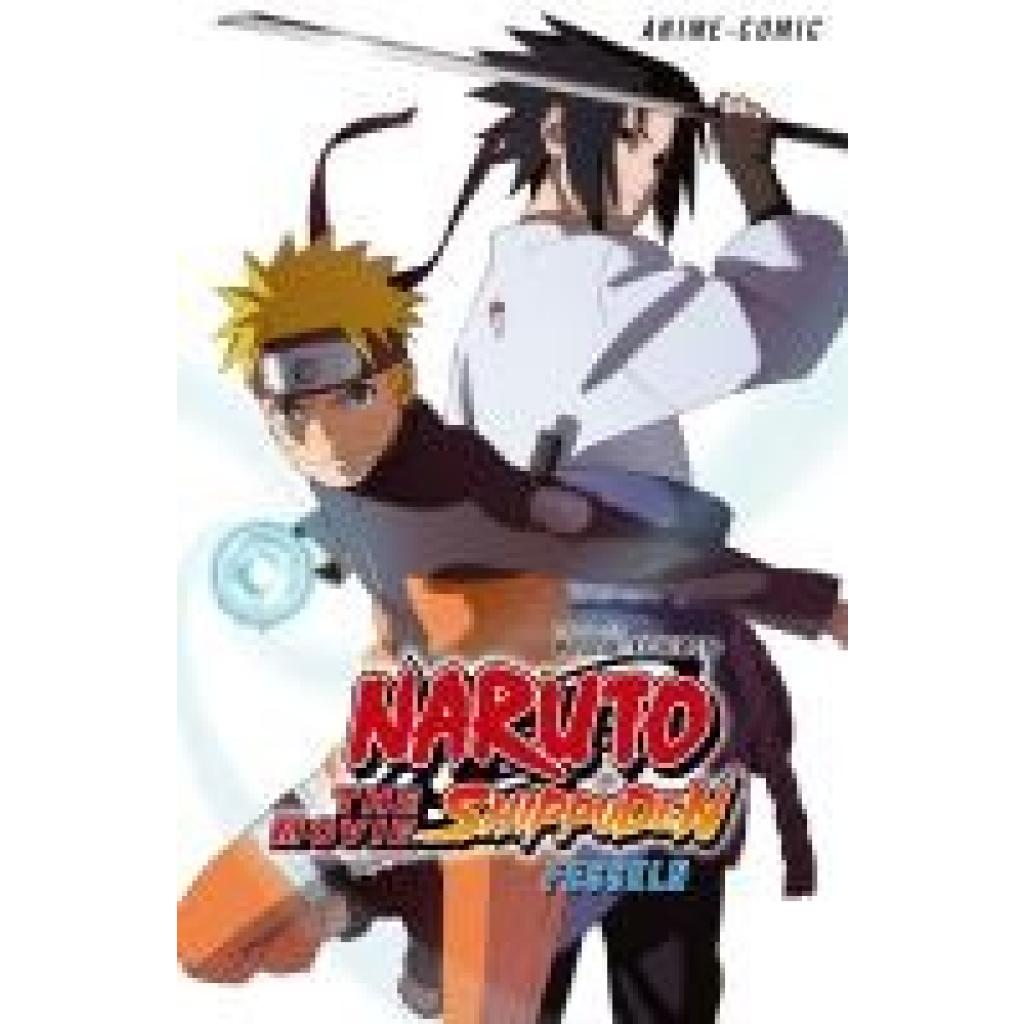 Kishimoto, Masashi: Naruto the Movie: Shippuden - Fesseln