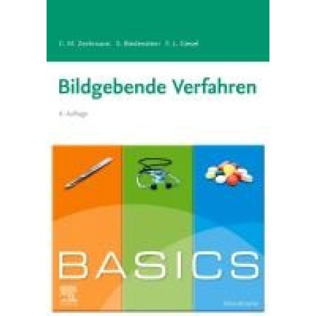 9783437422980 - BASICS   BASICS Bildgebende Verfahren - Christian M Zechmann Stephanie Biedenstein Frederik L Giesel Kartoniert (TB)