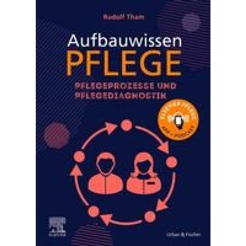 9783437286810 - Aufbauwissen Pflegeprozesse und Pflegediagnostik - Rudolf Tham Kartoniert (TB) 9783437286810 - Aufbauwissen Pflegeprozesse und Pflegediagnostik - Rudolf Tham Kartoniert (TB)