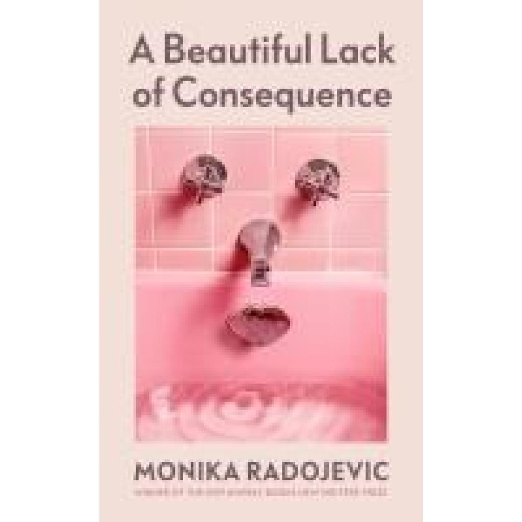 9781529918717 - Radojevic Monika A Beautiful Lack of Consequence 9781529918717 - Radojevic Monika A Beautiful Lack of Consequence