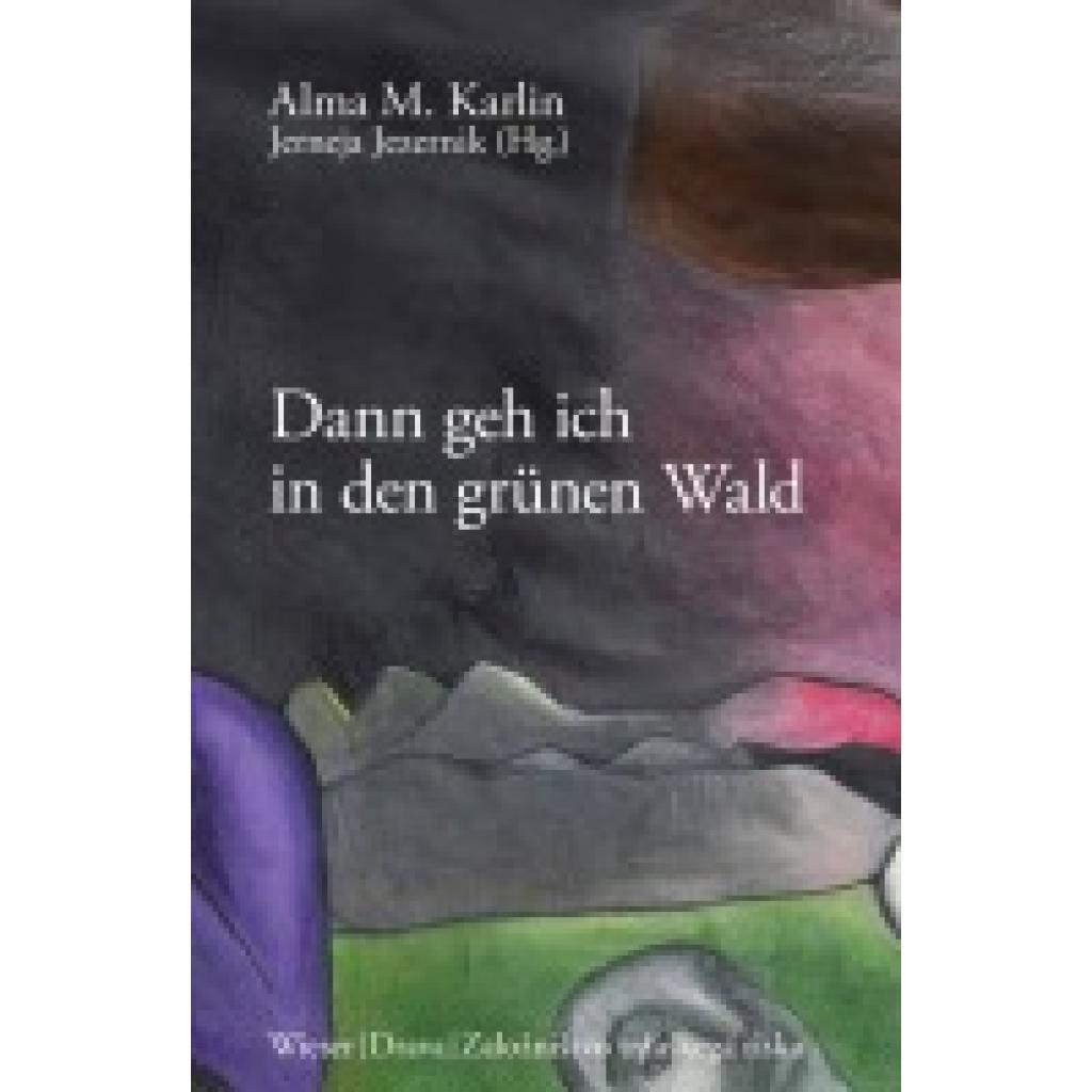 9783991380542 - Dann geh ich in den grünen Wald - Alma M Karlin Gebunden