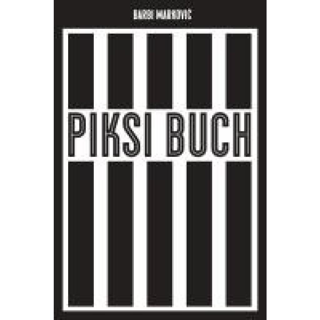 9783863914240 - Markovi¿ Barbi Piksi-Buch 9783863914240 - Markovi¿ Barbi Piksi-Buch