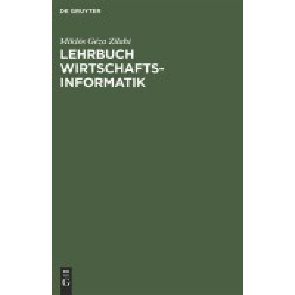 Zilahi-Szabó, Miklós Géza: Lehrbuch Wirtschaftsinformatik