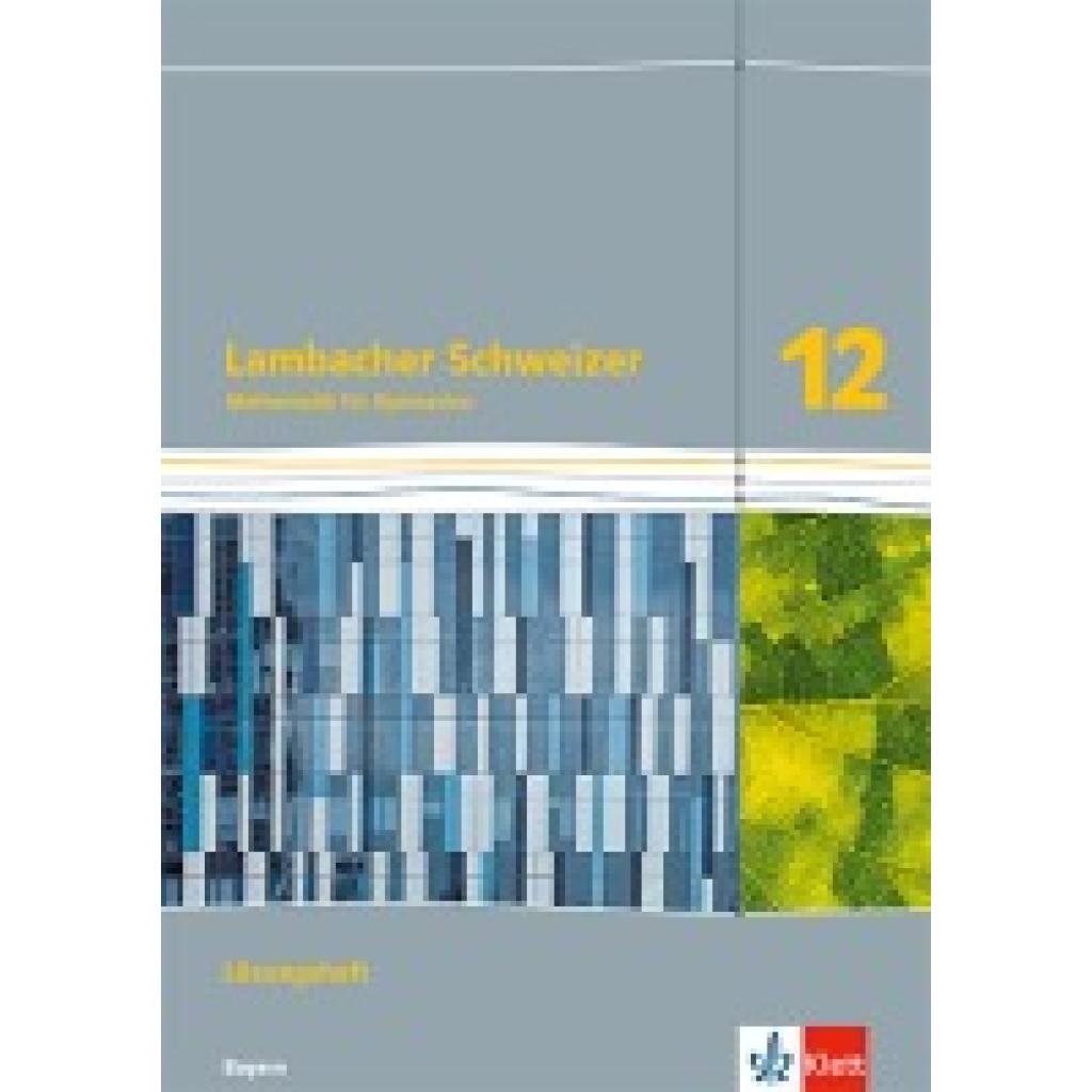 9783127350234 - Lambacher Schweizer Mathematik 12 Lösungen Klasse 12 Ausgabe Bayern 9783127350234 - Lambacher Schweizer Mathematik 12 Lösungen Klasse 12 Ausgabe Bayern