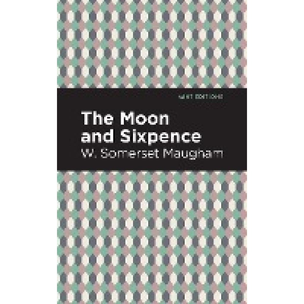 Maugham, W. Somerset: The Moon and Sixpence