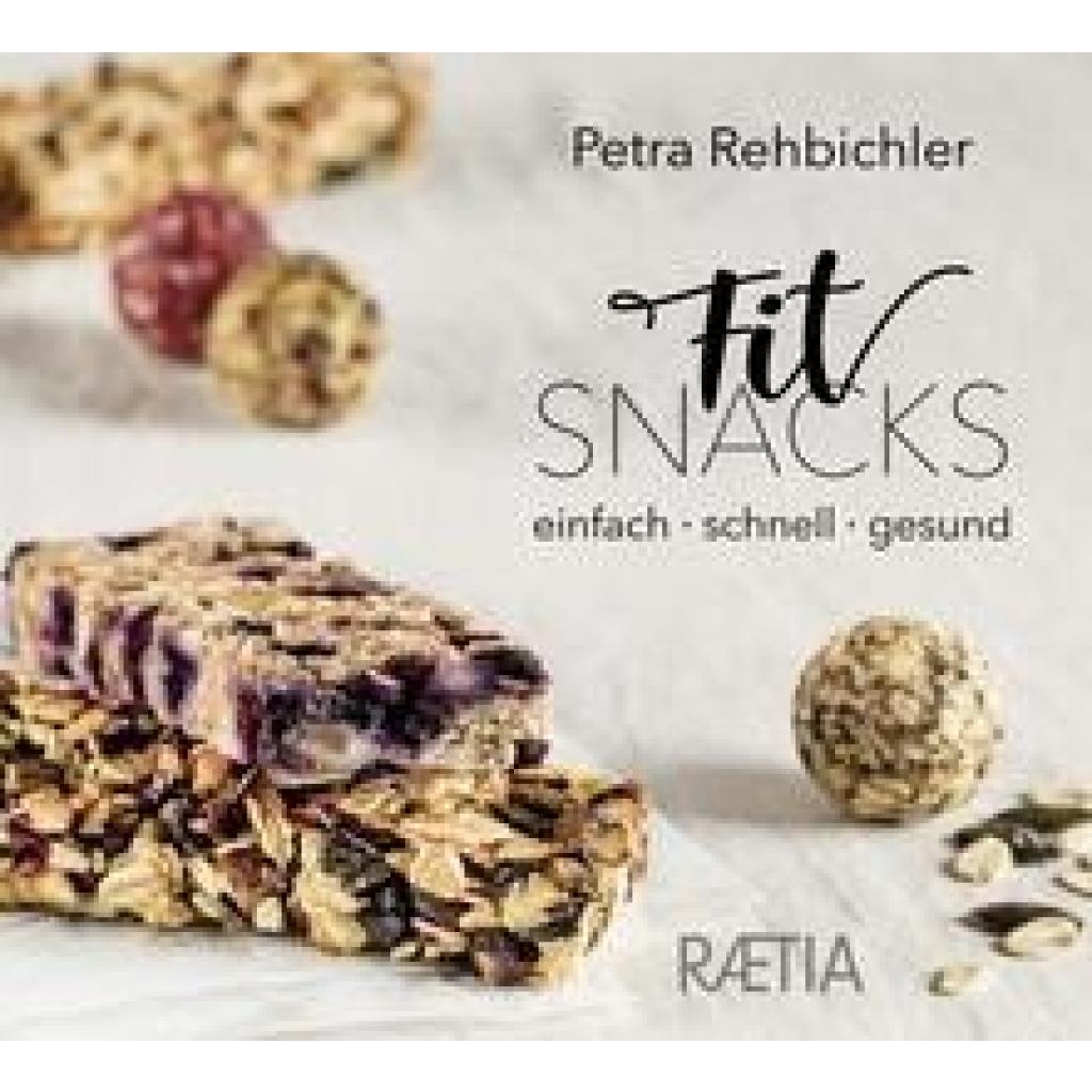 Rehbichler, Petra: FitSnacks