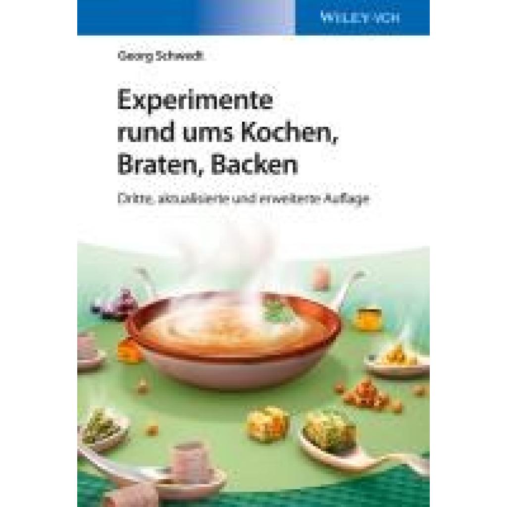 Schwedt, Georg: Experimente rund ums Kochen, Braten, Backen