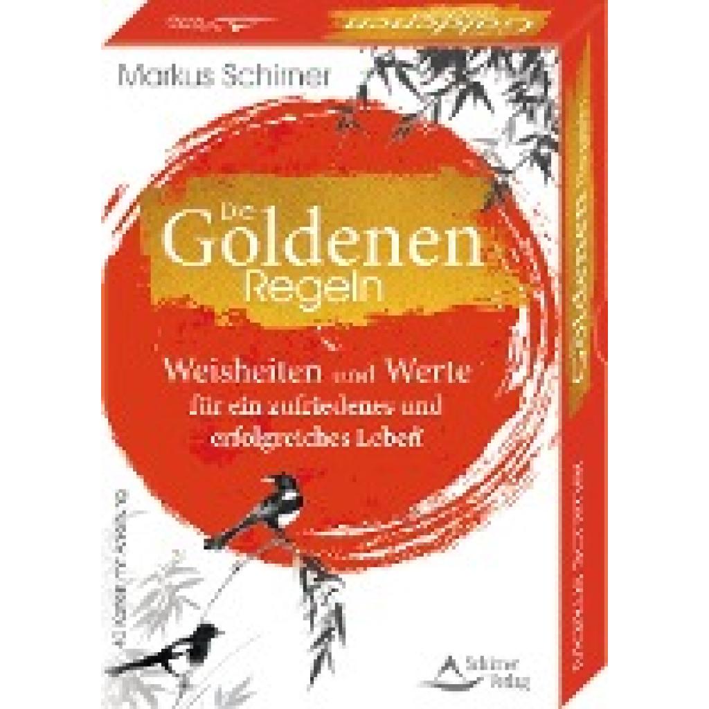 Schirner, Markus: Die Goldenen Regeln- Weisheiten und Werte für ein zufriedenes und erfolgreiches Leben