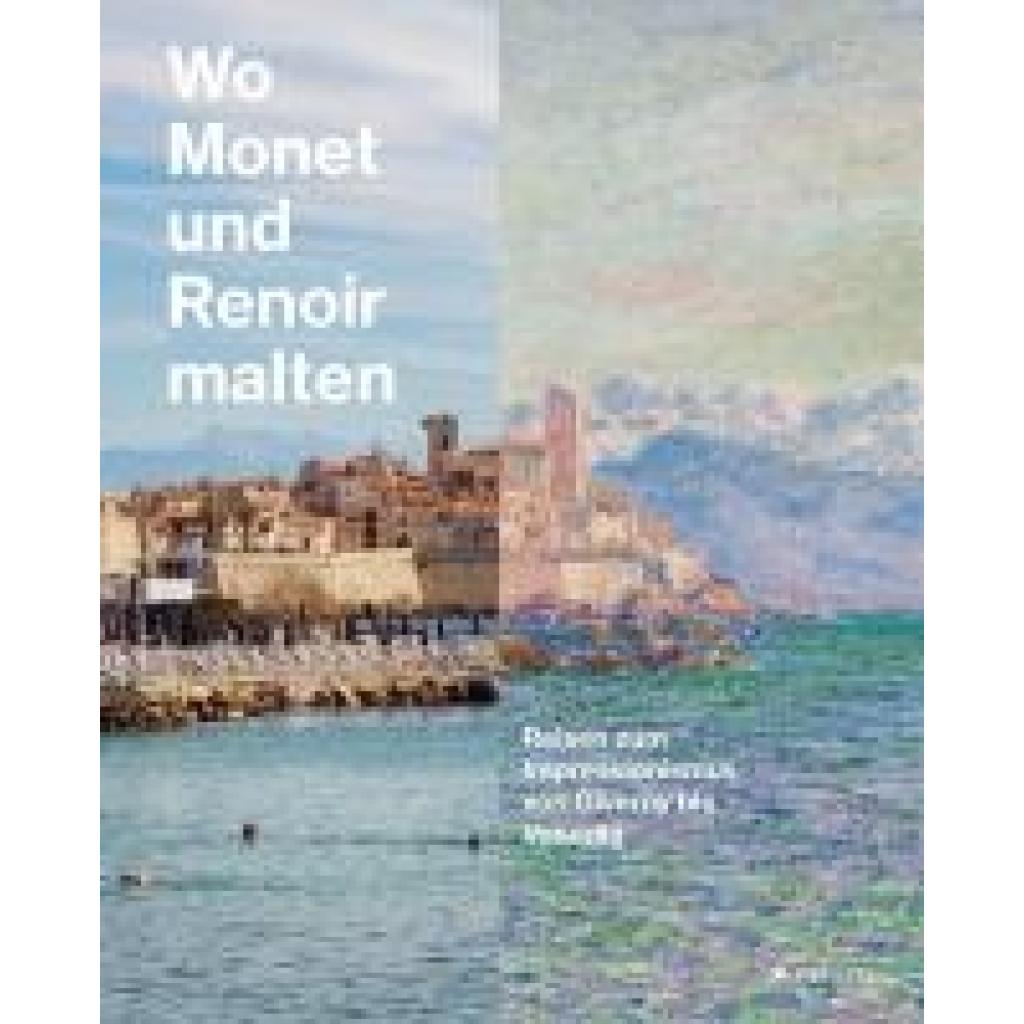 Leimer, Miriam: Wo Monet und Renoir malten