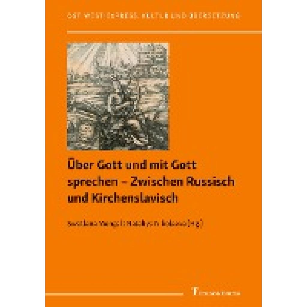 Über Gott und mit Gott sprechen ¿ Zwischen Russisch und Kirchenslavisch