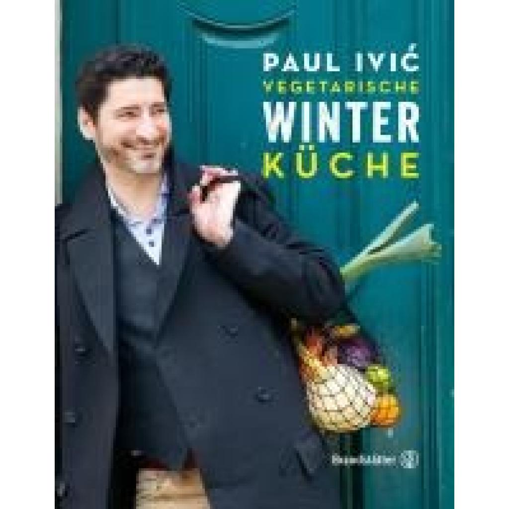 9783710601576 - Vegetarische Winterküche - Paul Ivic Gebunden