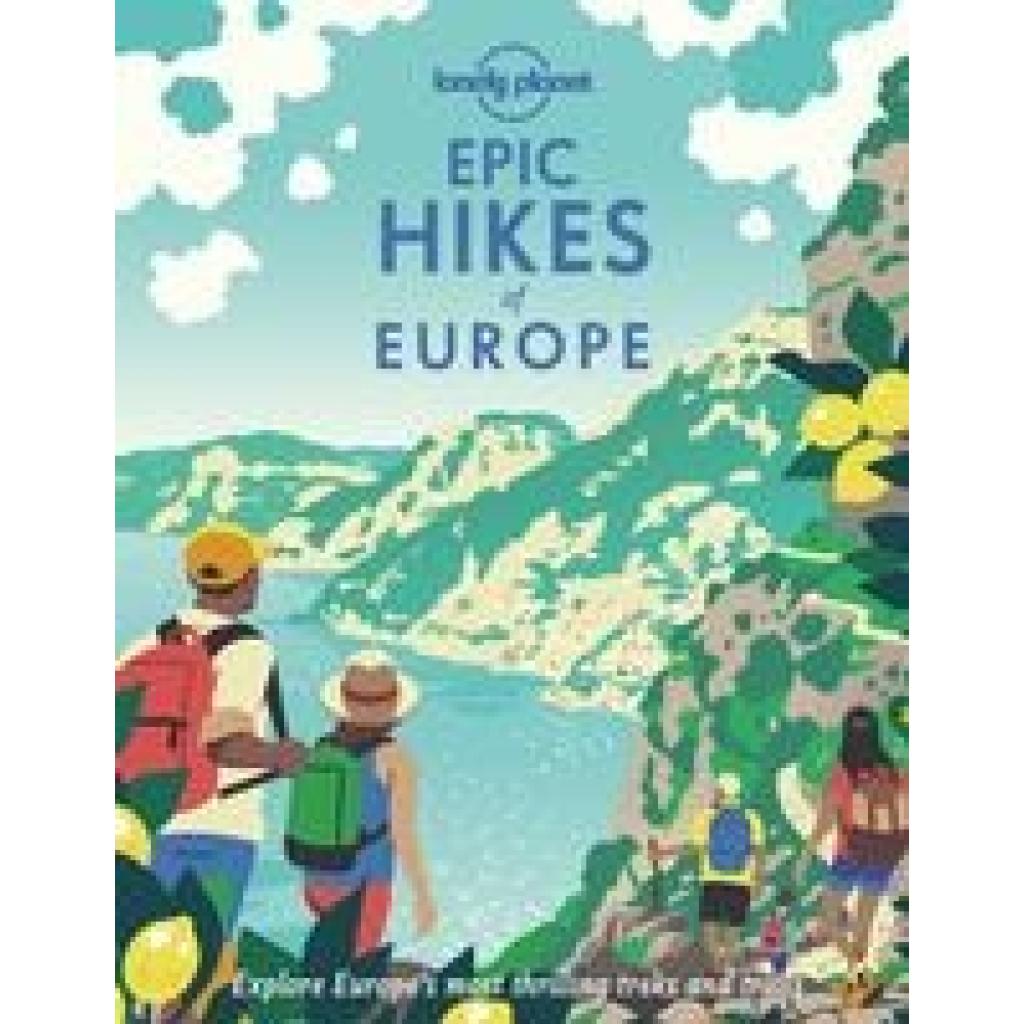 9781838694289 - Epic Lonely Planet Epic Hikes of Europe - Lonely Planet Gebunden 9781838694289 - Epic Lonely Planet Epic Hikes of Europe - Lonely Planet Gebunden
