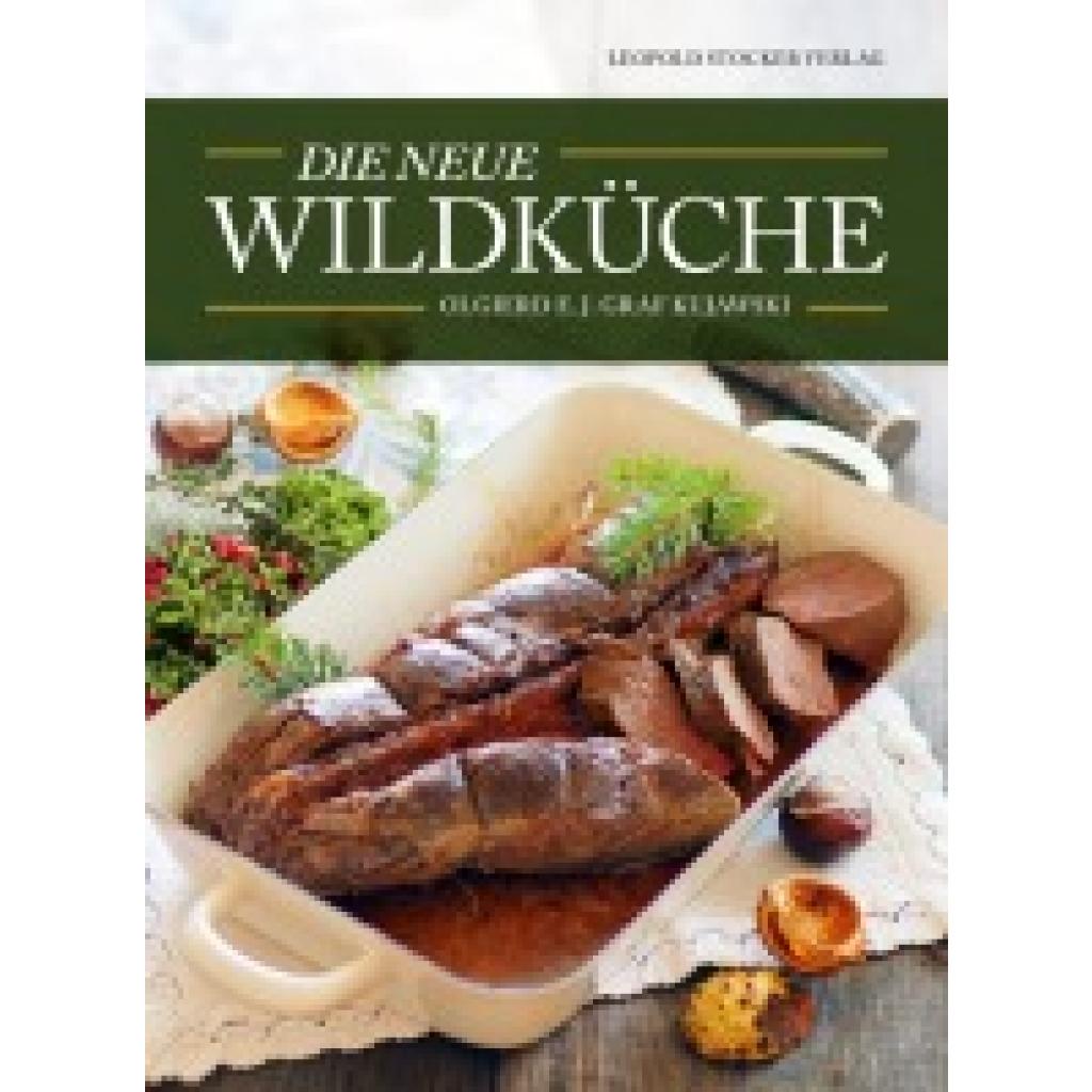 9783702014483 - Die neue Wildküche - Olgierd E J Graf Kujawski Gebunden 9783702014483 - Die neue Wildküche - Olgierd E J Graf Kujawski Gebunden