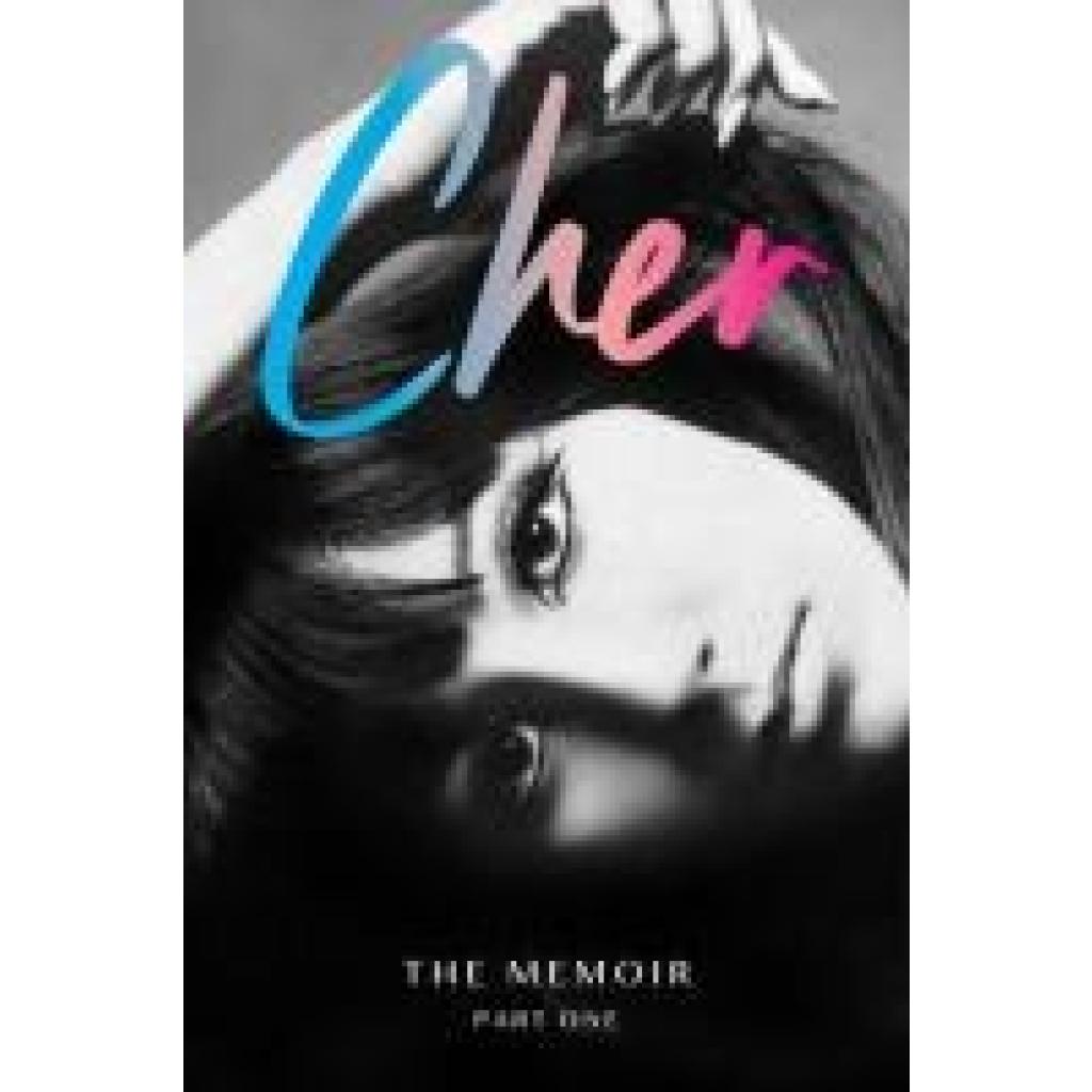 9780062863102 - Cher Cher The Memoir Part One 9780062863102 - Cher Cher The Memoir Part One