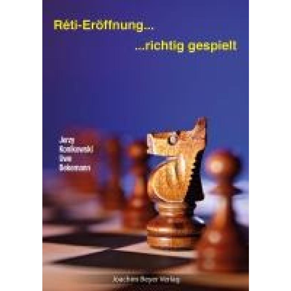 9783959201766 - richtig gespielt   Reti-Eröffnung - richtig gespielt - Uwe Bekemann Jerzy Konikowski Kartoniert (TB)