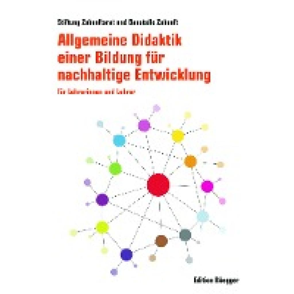 9783725310685 - Allgemeine Didaktik einer Bildung für nachhaltige Entwicklung - Baustelle Zukunft Stiftung Zukunftsrat   Baustelle Zukunft Robert Unteregger Kartoniert (TB) 9783725310685 - Allgemeine Didaktik einer Bildung für nachhaltige Entwicklung - Baustelle Zukunft Stiftung Zukunftsrat   Baustelle Zukunft Robert Unteregger Kartoniert (TB)